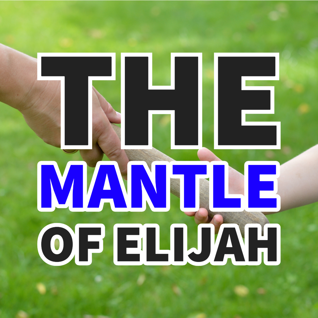 The Mantle of Elijah