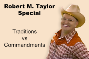 Traditions Vs Commandments