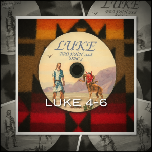 LUKE CHAPTERS FOUR THROUGH SIX – KJV – CHRIST OVERCOMES SATAN!